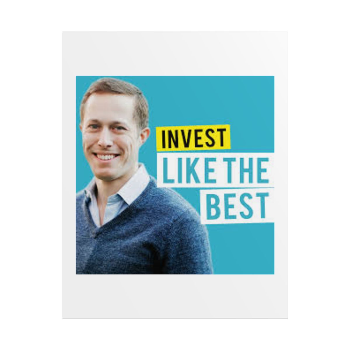 Invest Like The Best Poster - Patrick O'Shaughnessy - alternate angle 3, merchandise