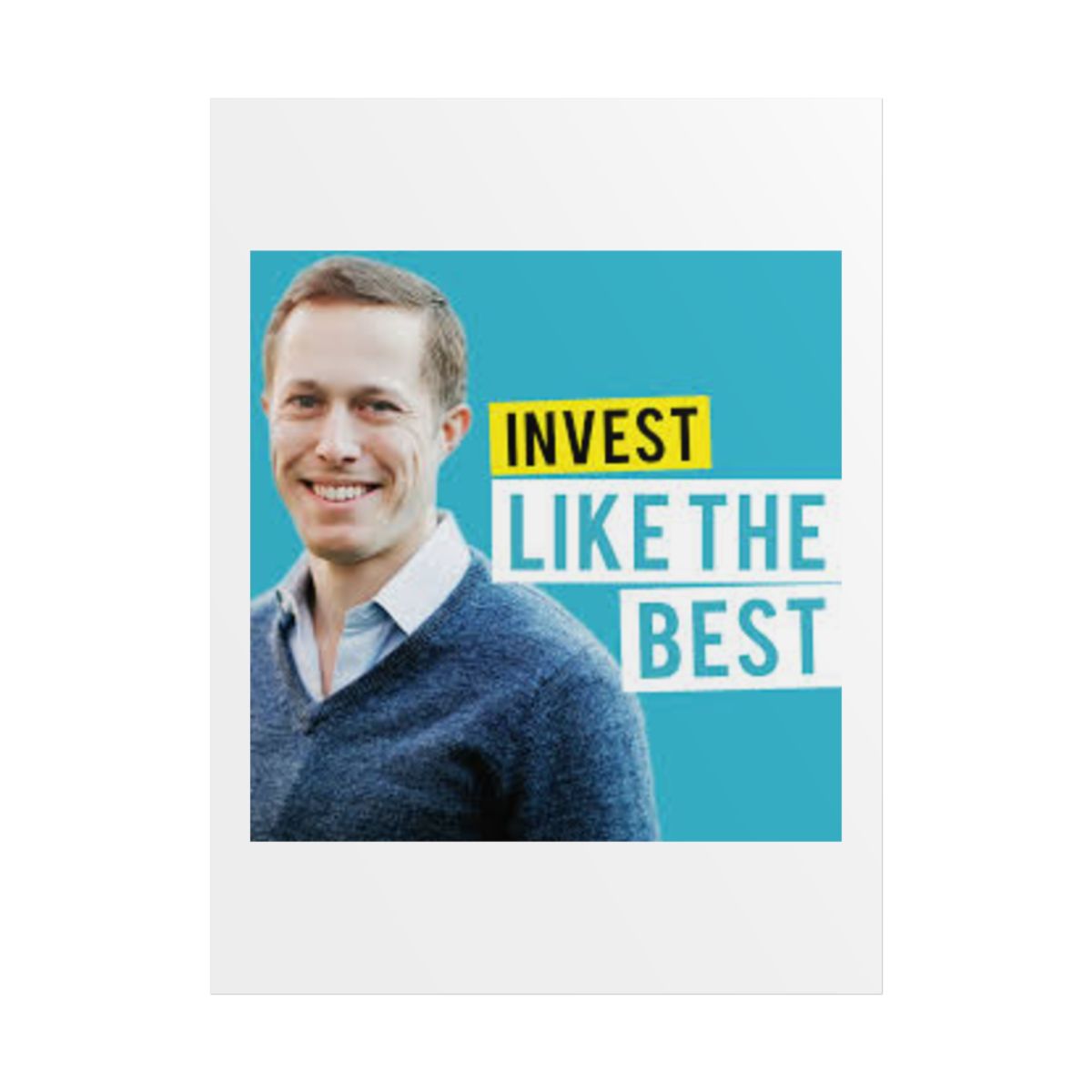 Invest Like The Best Poster - Patrick O'Shaughnessy