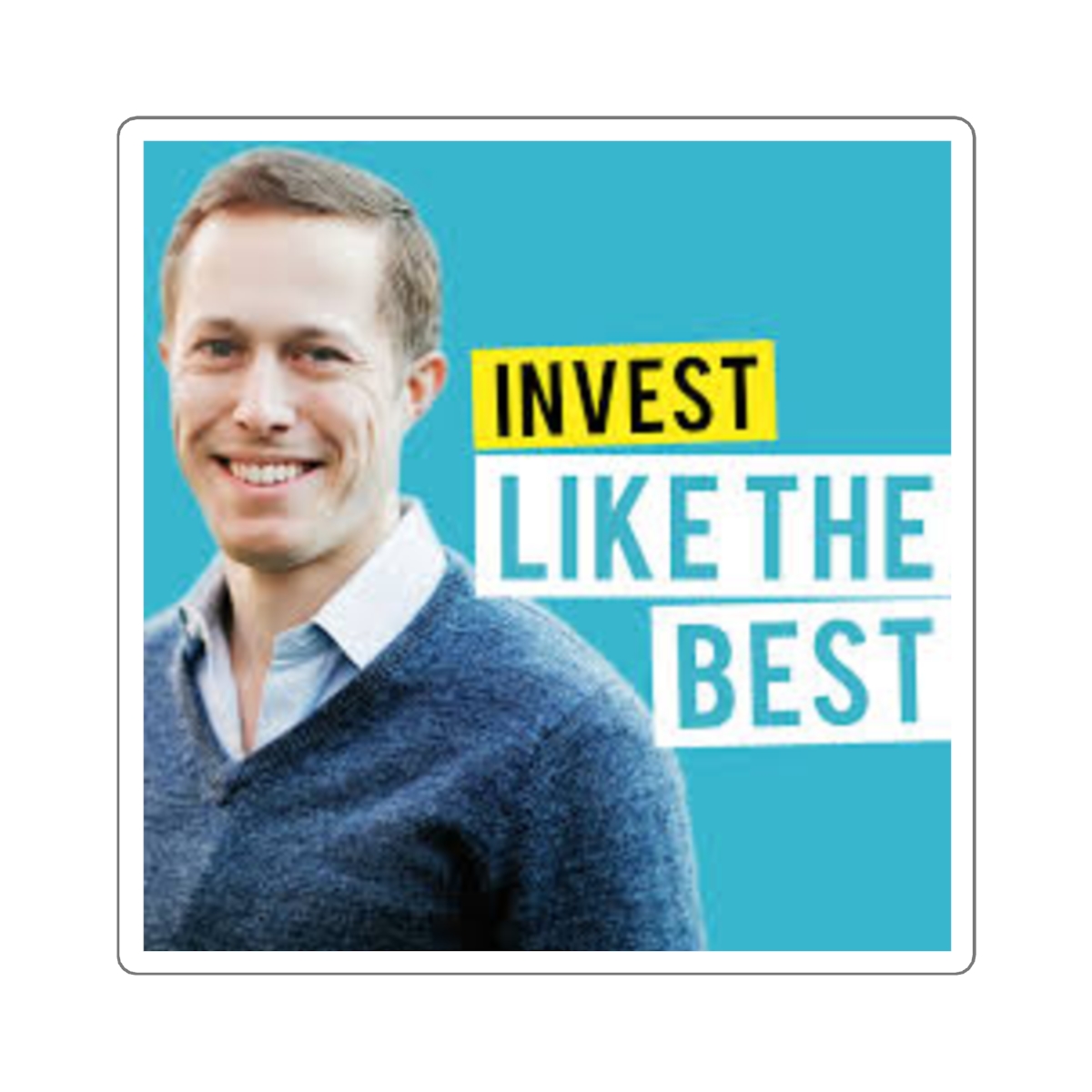 Invest Like The Best Sticker - Patrick O'Shaughnessy