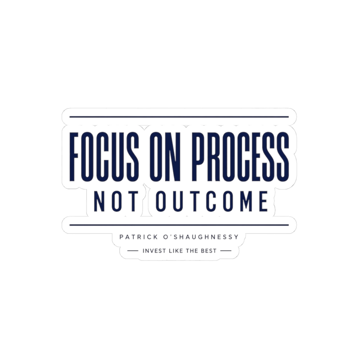 Invest Like The Best "Focus on Process, Not Outcome" Sticker