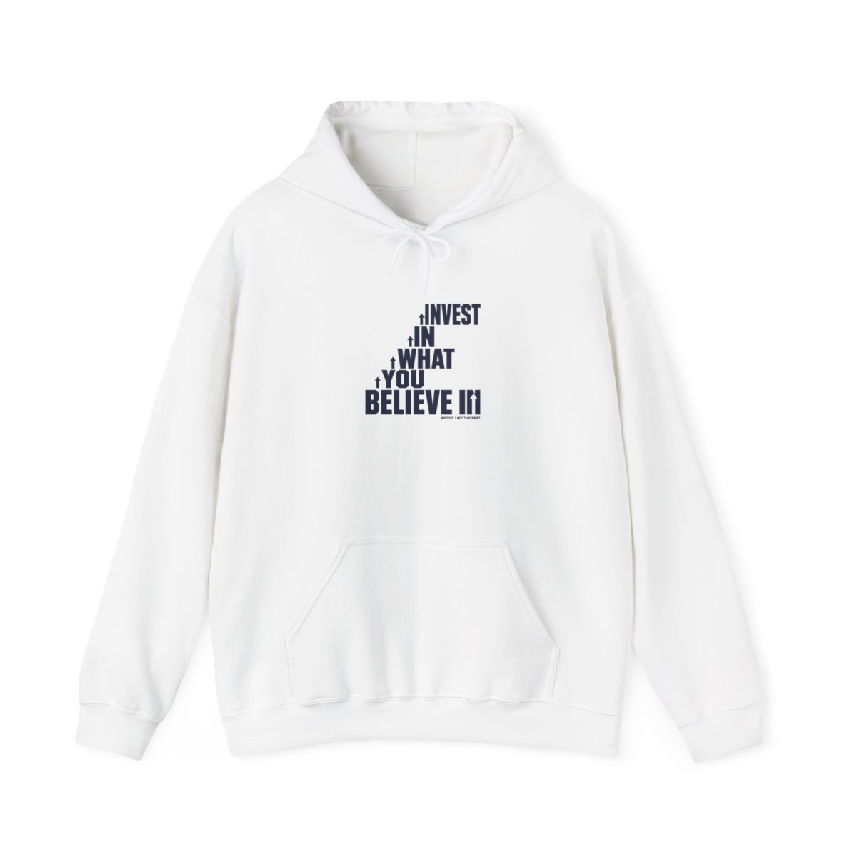 Invest Like The Best "Invest in What You Believe In" Hoodie - Invest Like The Best official Hoodies merch